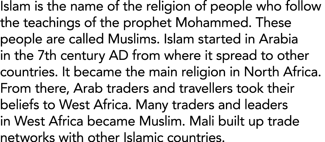 Islam is the name of the religion of people who follow the teachings of the prophet Mohammed  These people are called   