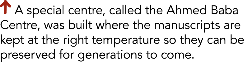  A special centre, called the Ahmed Baba Centre, was built where the manuscripts are kept at the right temperature so   