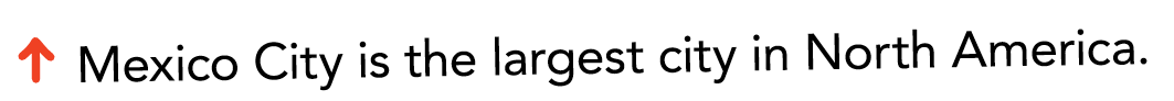   Mexico City is the largest city in North America 