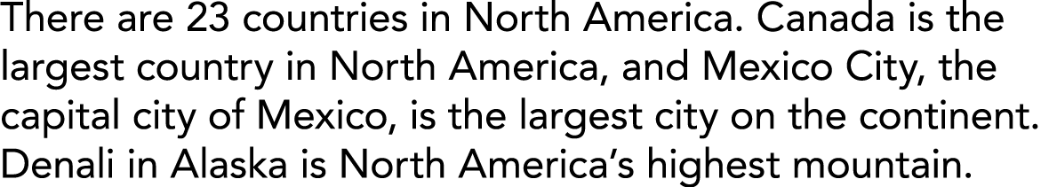 There are 23 countries in North America  Canada is the largest country in North America  and Mexico City  the capital   