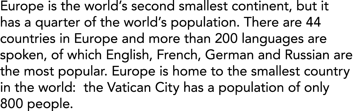 Europe is the world s second smallest continent  but it has a quarter of the world s population  There are 44 countri   