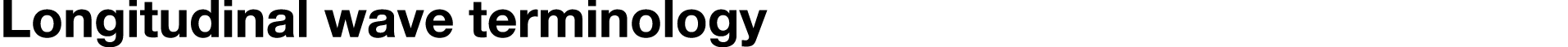 Longitudinal wave terminology