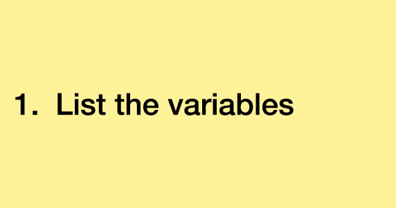 1. List the variables