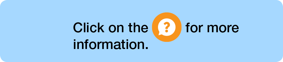 Click on the  for more information.