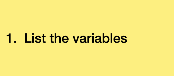 1. List the variables