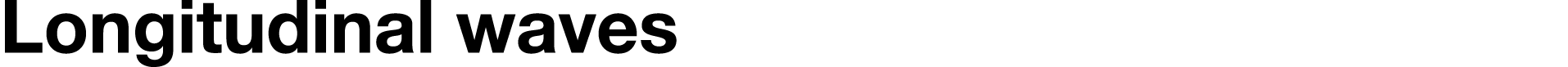 Longitudinal waves