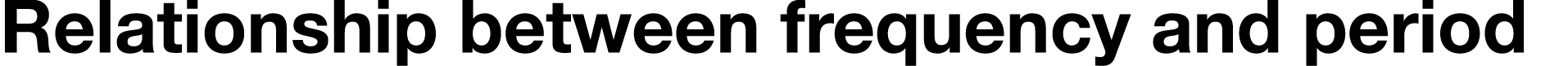 Relationship between frequency and period