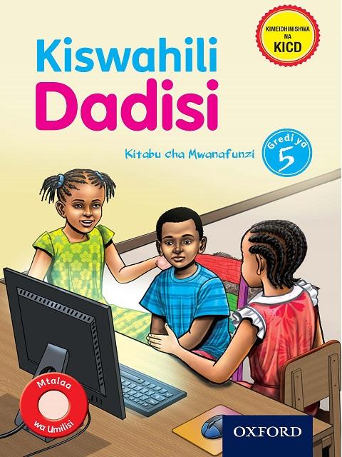 Kiswahili Dadisi Kitabu cha Mwanafunzi Gredi ya 5